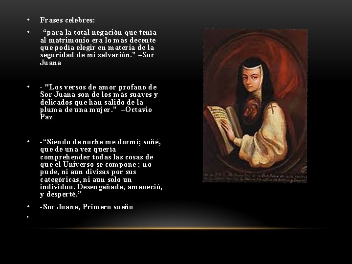  • Frases celebres: • -“para la total negación que tenía al matrimonio era