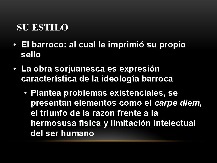 SU ESTILO • El barroco: al cual le imprimió su propio sello • La