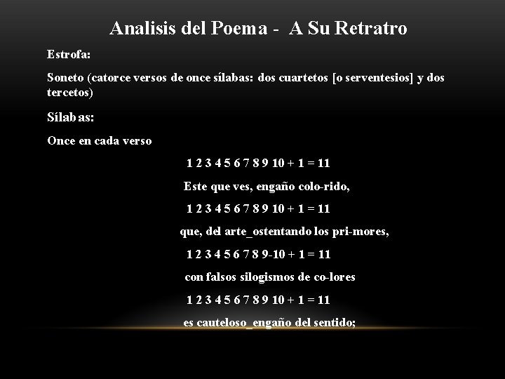 Analisis del Poema - A Su Retratro Estrofa: Soneto (catorce versos de once sílabas: