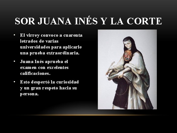 SOR JUANA INÉS Y LA CORTE • El virrey convoco a cuarenta letrados de