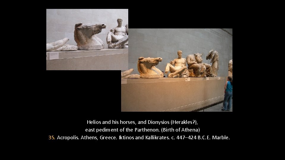 Helios and his horses, and Dionysios (Herakles? ), east pediment of the Parthenon. (Birth