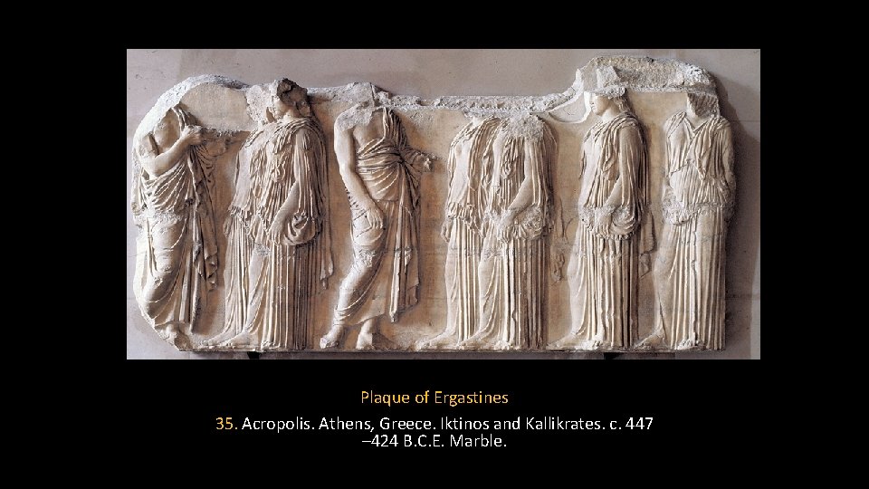 Plaque of Ergastines 35. Acropolis. Athens, Greece. Iktinos and Kallikrates. c. 447 – 424