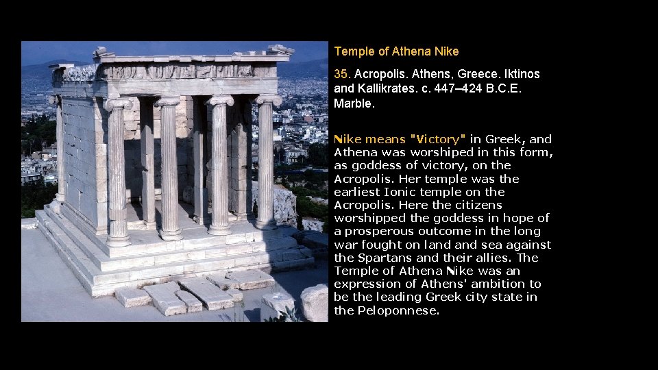 Temple of Athena Nike 35. Acropolis. Athens, Greece. Iktinos and Kallikrates. c. 447– 424
