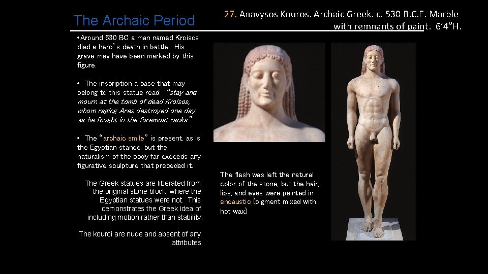 The Archaic Period 27. Anavysos Kouros. Archaic Greek. c. 530 B. C. E. Marble