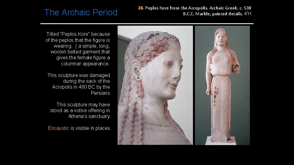 The Archaic Period Titled “Peplos Kore” because of the peplos that the figure is