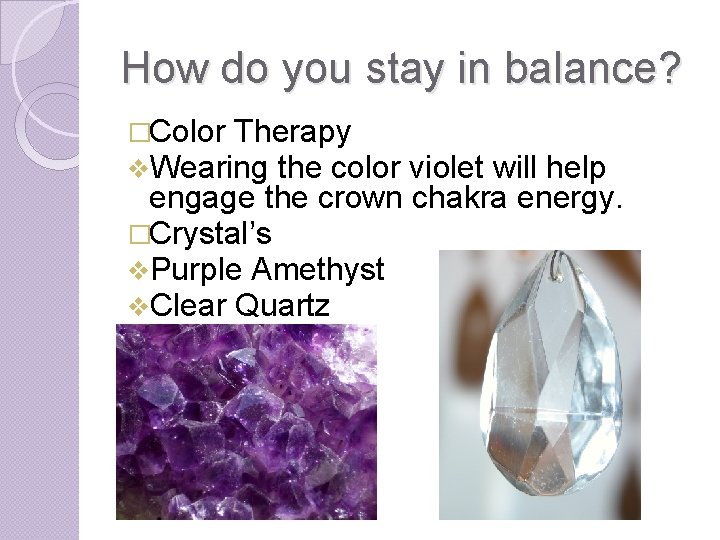 How do you stay in balance? �Color Therapy v. Wearing the color violet will