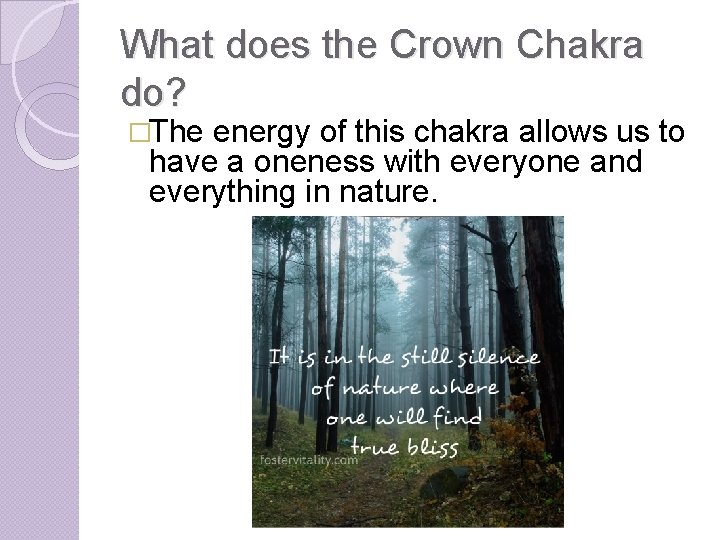 What does the Crown Chakra do? �The energy of this chakra allows us to