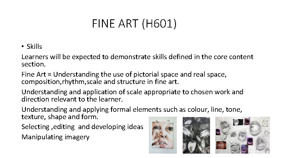 FINE ART (H 601) • Skills Learners will be expected to demonstrate skills defined