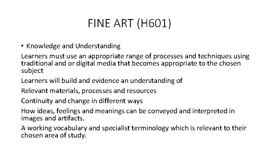 FINE ART (H 601) • Knowledge and Understanding Learners must use an appropriate range