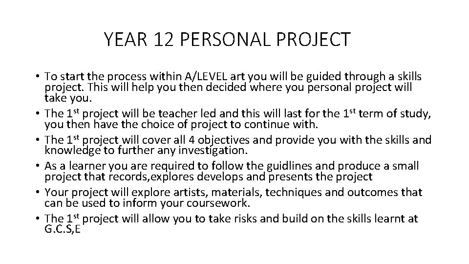 YEAR 12 PERSONAL PROJECT • To start the process within A/LEVEL art you will