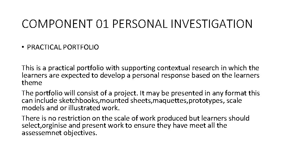 COMPONENT 01 PERSONAL INVESTIGATION • PRACTICAL PORTFOLIO This is a practical portfolio with supporting