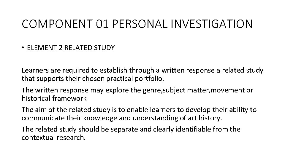 COMPONENT 01 PERSONAL INVESTIGATION • ELEMENT 2 RELATED STUDY Learners are required to establish