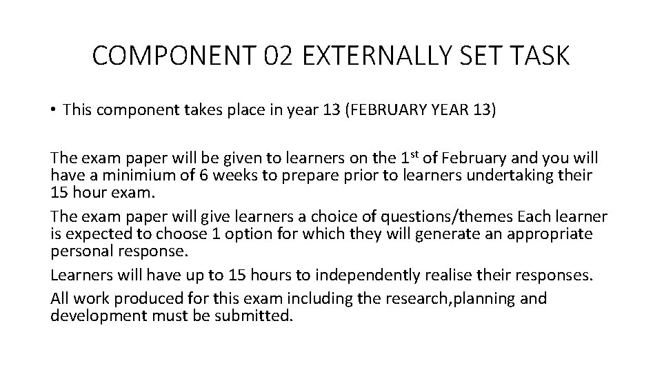 COMPONENT 02 EXTERNALLY SET TASK • This component takes place in year 13 (FEBRUARY