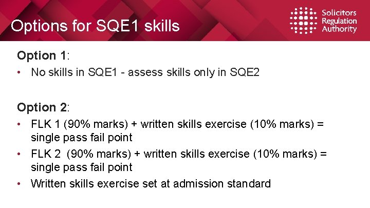 Options for SQE 1 skills Option 1: • No skills in SQE 1 -