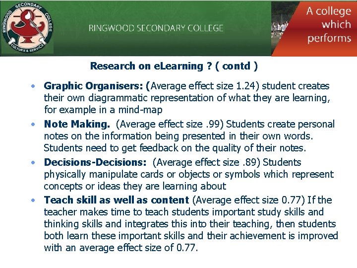 Research on e. Learning ? ( contd ) • Graphic Organisers: (Average effect size