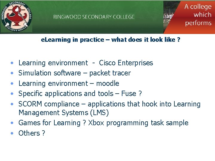 e. Learning in practice – what does it look like ? • • •