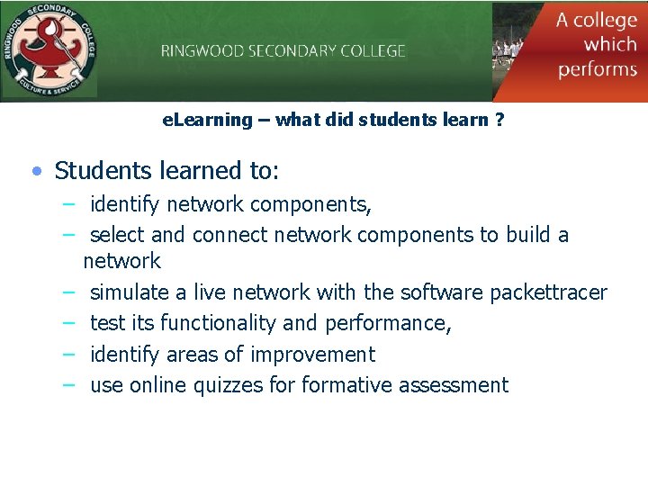 e. Learning – what did students learn ? • Students learned to: – identify