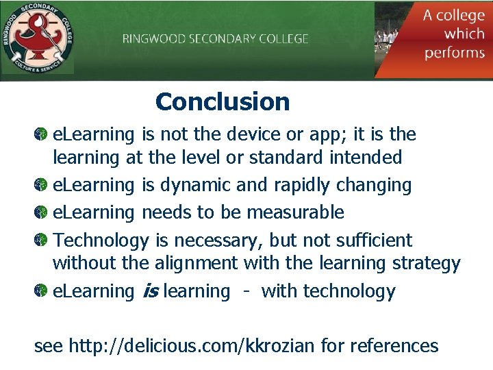 Conclusion e. Learning is not the device or app; it is the learning at