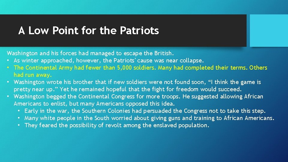 A Low Point for the Patriots Washington and his forces had managed to escape