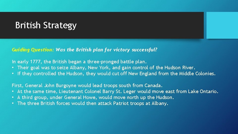 British Strategy Guiding Question: Was the British plan for victory successful? In early 1777,
