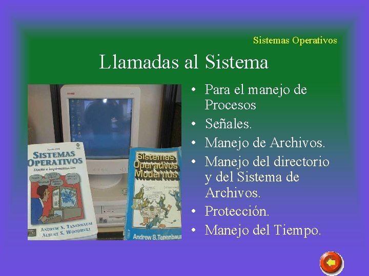 Sistemas Operativos Llamadas al Sistema • Para el manejo de Procesos • Señales. •