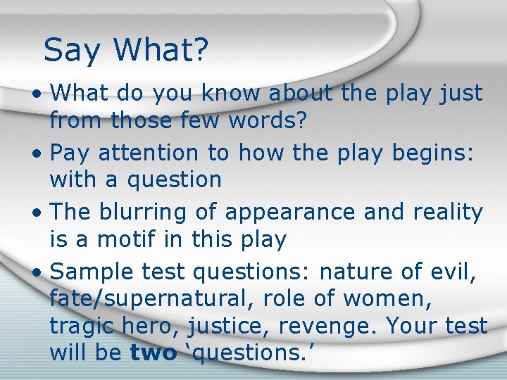 Say What? • What do you know about the play just from those few