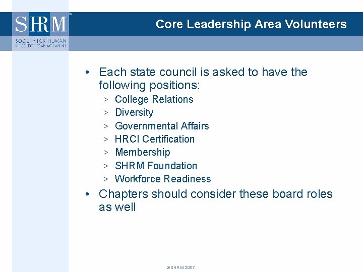 Core Leadership Area Volunteers • Each state council is asked to have the following