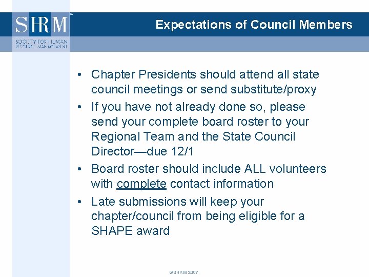 Expectations of Council Members • Chapter Presidents should attend all state council meetings or
