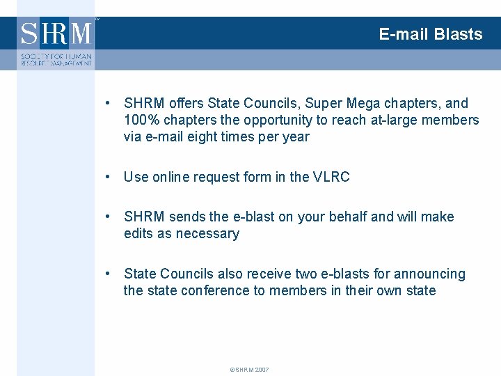 E-mail Blasts • SHRM offers State Councils, Super Mega chapters, and 100% chapters the