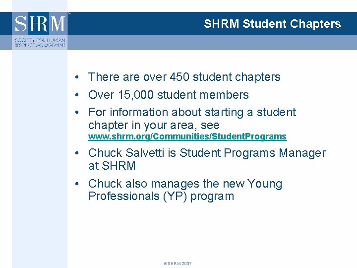SHRM Student Chapters • There are over 450 student chapters • Over 15, 000