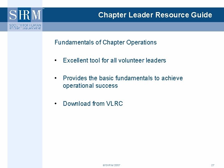Chapter Leader Resource Guide Fundamentals of Chapter Operations • Excellent tool for all volunteer