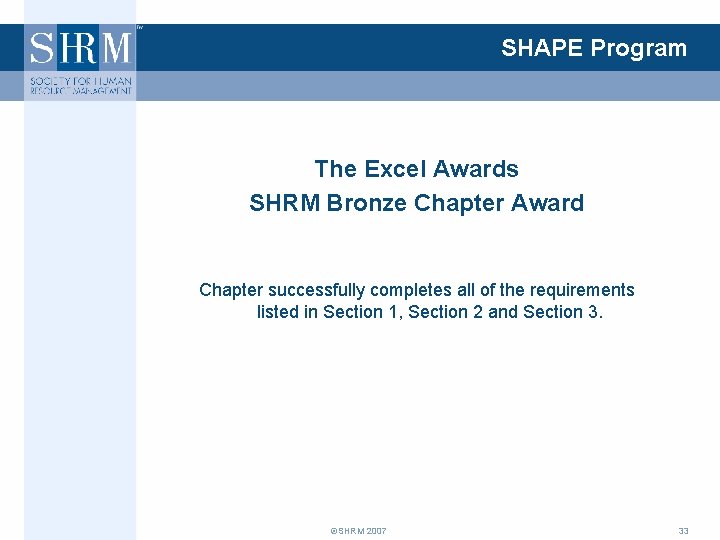 SHAPE Program The Excel Awards SHRM Bronze Chapter Award Chapter successfully completes all of