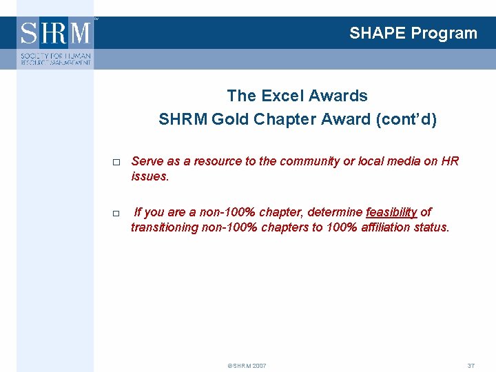 SHAPE Program The Excel Awards SHRM Gold Chapter Award (cont’d) □ Serve as a