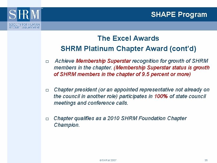 SHAPE Program The Excel Awards SHRM Platinum Chapter Award (cont’d) □ Achieve Membership Superstar