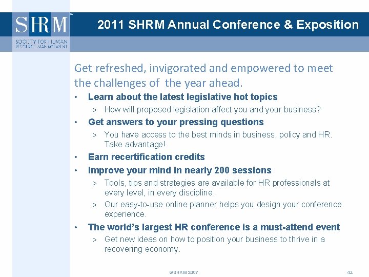 2011 SHRM Annual Conference & Exposition Get refreshed, invigorated and empowered to meet the