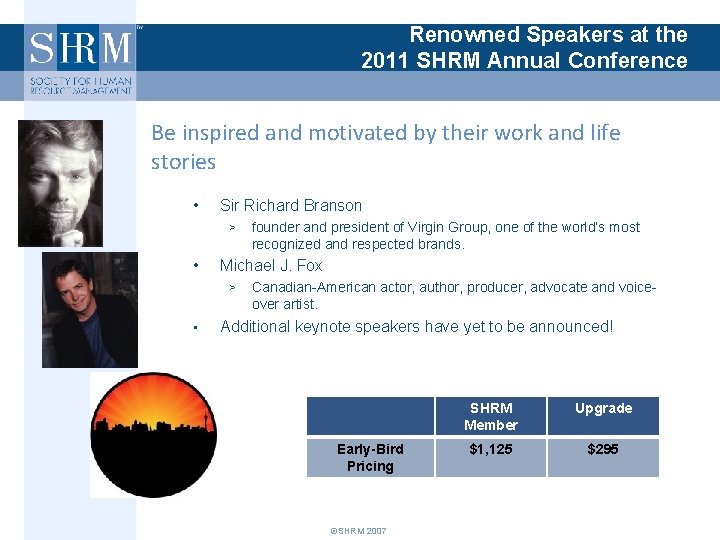 Renowned Speakers at the 2011 SHRM Annual Conference Be inspired and motivated by their