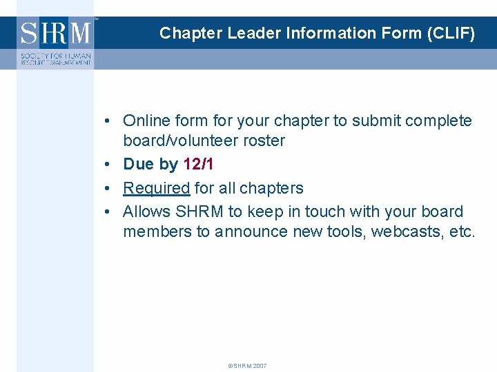 Chapter Leader Information Form (CLIF) • Online form for your chapter to submit complete