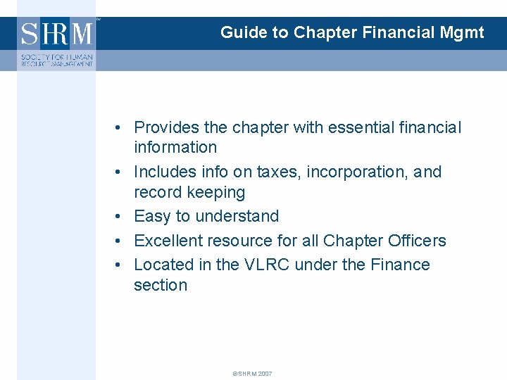 Guide to Chapter Financial Mgmt • Provides the chapter with essential financial information •