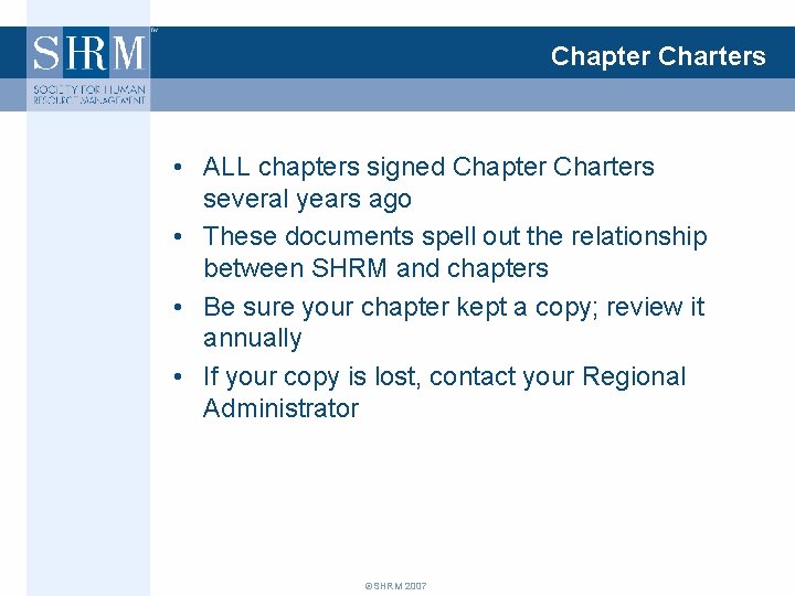 Chapter Charters • ALL chapters signed Chapter Charters several years ago • These documents