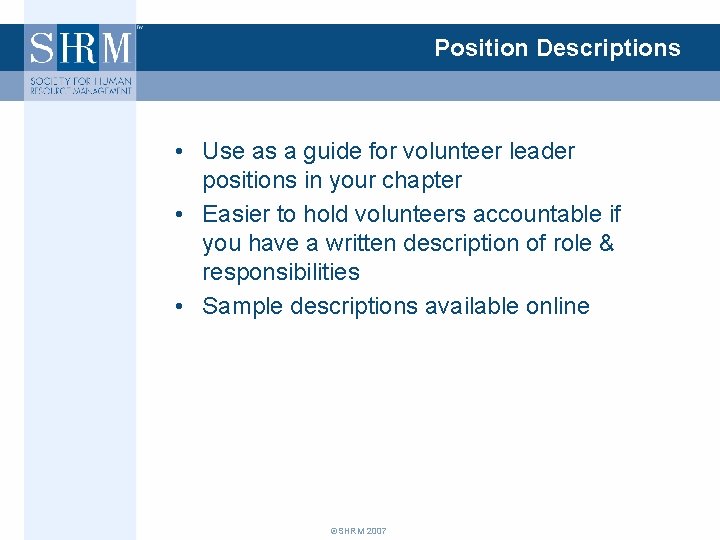 Position Descriptions • Use as a guide for volunteer leader positions in your chapter
