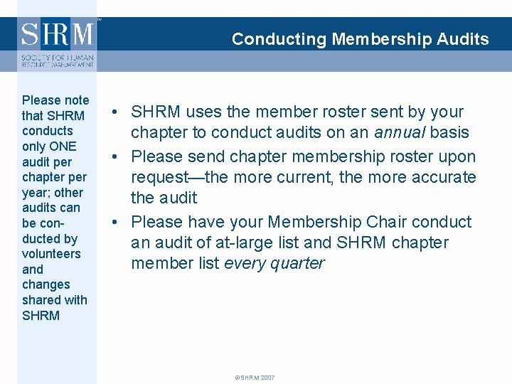 Conducting Membership Audits Please note that SHRM conducts only ONE audit per chapter per