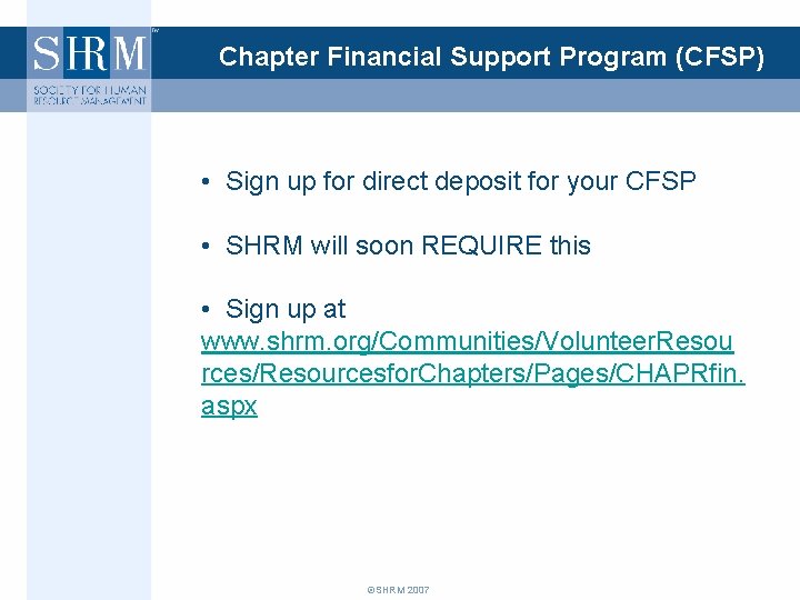 Chapter Financial Support Program (CFSP) • Sign up for direct deposit for your CFSP