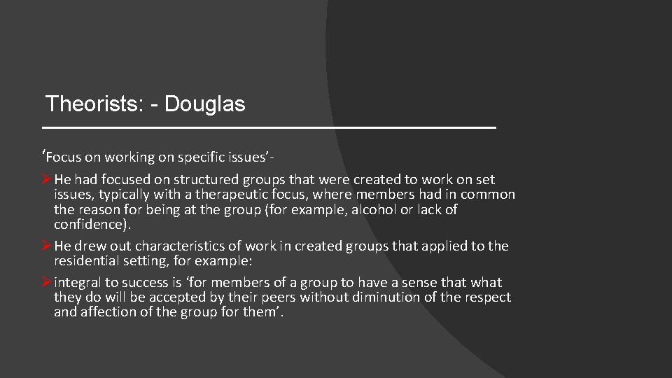 Theorists: - Douglas ‘Focus on working on specific issues’ØHe had focused on structured groups