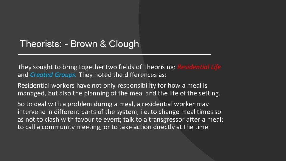 Theorists: - Brown & Clough They sought to bring together two fields of Theorising: