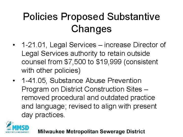 Policies Proposed Substantive Changes • 1 -21. 01, Legal Services – increase Director of