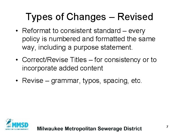 Types of Changes – Revised • Reformat to consistent standard – every policy is