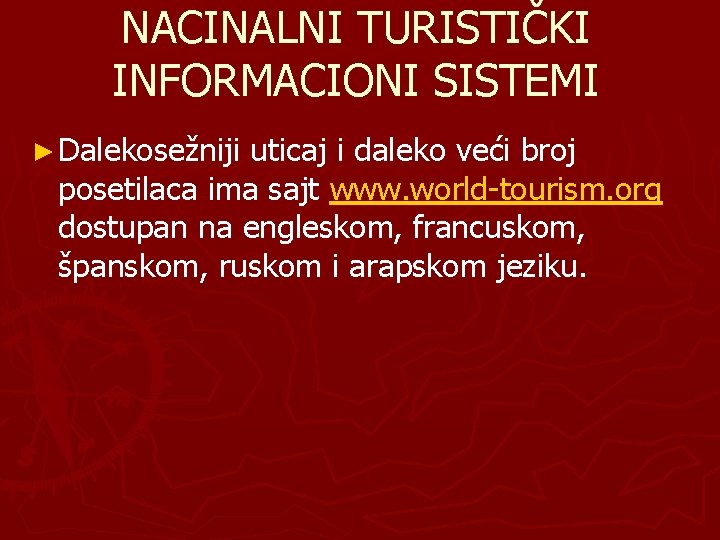 NACINALNI TURISTIČKI INFORMACIONI SISTEMI ► Dalekosežniji uticaj i daleko veći broj posetilaca ima sajt