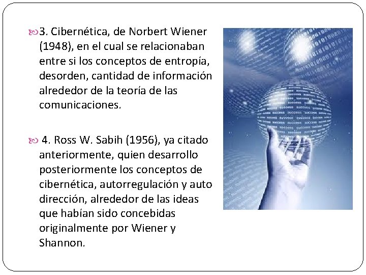  3. Cibernética, de Norbert Wiener (1948), en el cual se relacionaban entre si