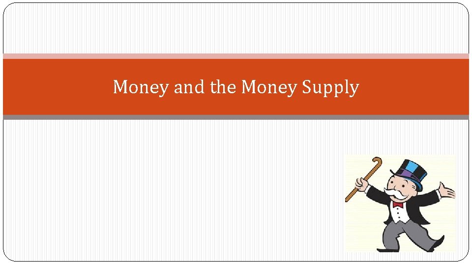 Money and the Money Supply 