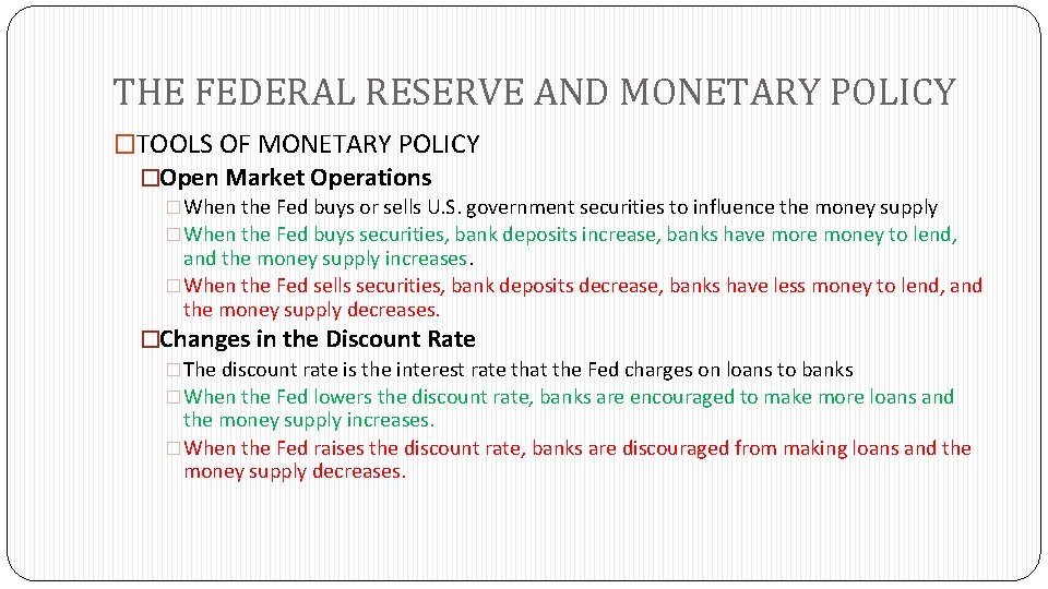 THE FEDERAL RESERVE AND MONETARY POLICY �TOOLS OF MONETARY POLICY �Open Market Operations �When